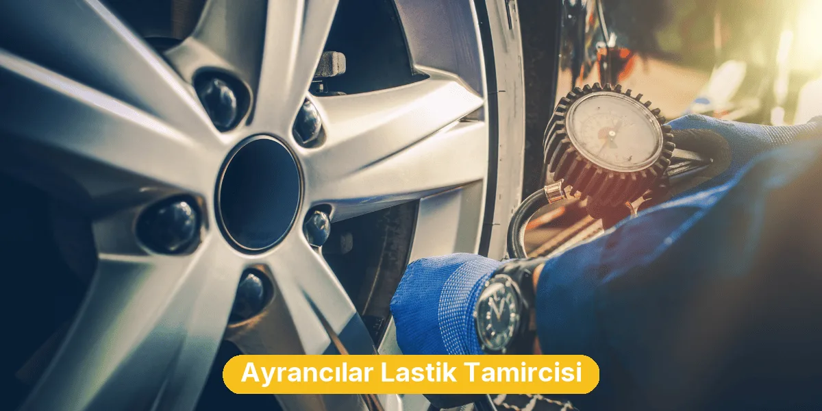 Ayrancılar Lastik Tamircisi